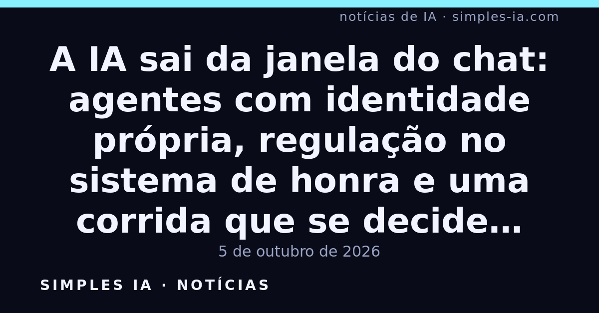 A IA sai da janela do chat: agentes com identidade própria, regulação no sistema de honra e uma corrida que se decide no preço